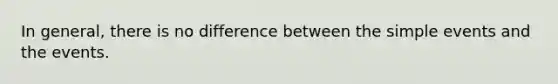 In general, there is no difference between the simple events and the events.