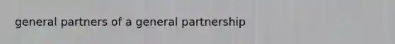 general partners of a general partnership