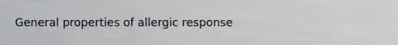 General properties of allergic response