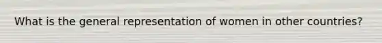 What is the general representation of women in other countries?