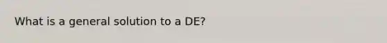 What is a general solution to a DE?