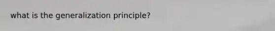 what is the generalization principle?