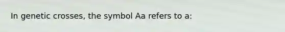 In genetic crosses, the symbol Aa refers to a: