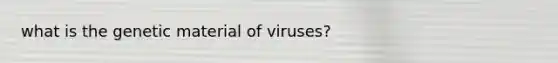 what is the genetic material of viruses?