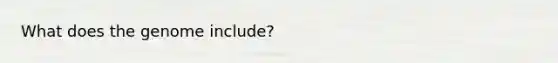 What does the genome include?