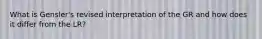 What is Gensler's revised interpretation of the GR and how does it differ from the LR?