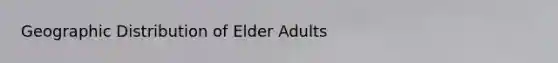 Geographic Distribution of Elder Adults