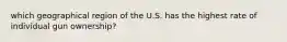 which geographical region of the U.S. has the highest rate of individual gun ownership?