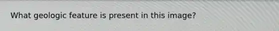 What geologic feature is present in this image?