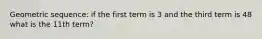 Geometric sequence: if the first term is 3 and the third term is 48 what is the 11th term?