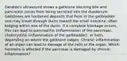 Geraldo's ultrasound shows a gallstone blocking bile and pancreatic juices from being secreted into the duodenum. Gallstones are hardened deposits that form in the gallbladder and may travel through ducts toward the small intestine, often lodging within one of the ducts. If a complete blockage occurs, this can lead to pancreatitis (inflammation of the pancreas), cholecystitis (inflammation of the gallbladder), or both, depending on where the gallstone lodges. Chronic inflammation of an organ can lead to damage of the cells or the organ. Which hormone is affected if the pancreas is damaged by chronic inflammation?