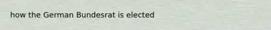 how the German Bundesrat is elected