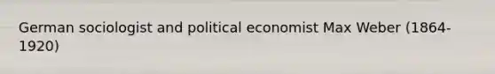 German sociologist and political economist Max Weber (1864-1920)
