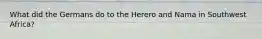 What did the Germans do to the Herero and Nama in Southwest Africa?