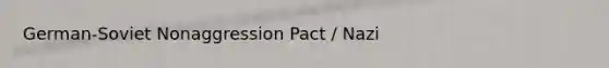 German-Soviet Nonaggression Pact / Nazi