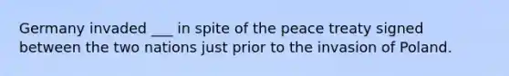 Germany invaded ___ in spite of the peace treaty signed between the two nations just prior to the invasion of Poland.