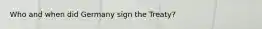 Who and when did Germany sign the Treaty?