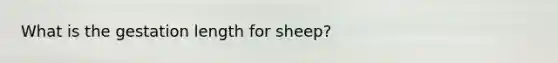 What is the gestation length for sheep?