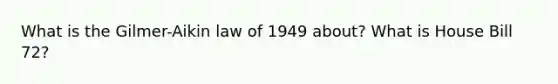 What is the Gilmer-Aikin law of 1949 about? What is House Bill 72?