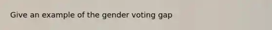 Give an example of the gender voting gap