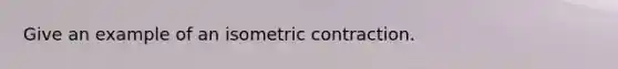 Give an example of an isometric contraction.