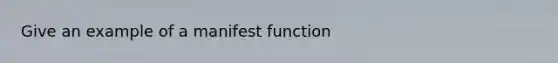 Give an example of a manifest function