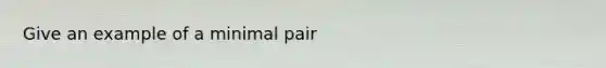 Give an example of a minimal pair