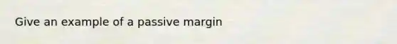 Give an example of a passive margin