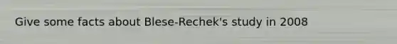 Give some facts about Blese-Rechek's study in 2008