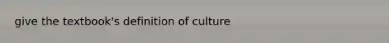 give the textbook's definition of culture