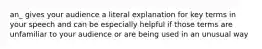 an_ gives your audience a literal explanation for key terms in your speech and can be especially helpful if those terms are unfamiliar to your audience or are being used in an unusual way