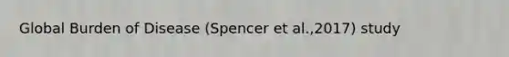 Global Burden of Disease (Spencer et al.,2017) study