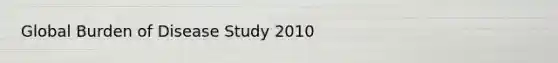 Global Burden of Disease Study 2010