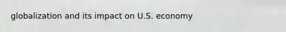 globalization and its impact on U.S. economy