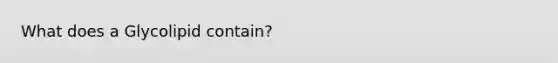 What does a Glycolipid contain?