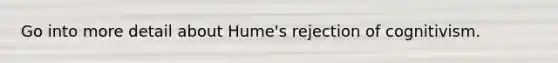 Go into more detail about Hume's rejection of cognitivism.