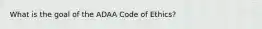 What is the goal of the ADAA Code of Ethics?