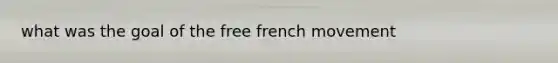 what was the goal of the free french movement