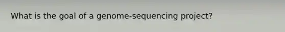 What is the goal of a genome-sequencing project?