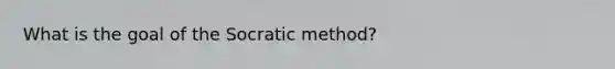 What is the goal of the Socratic method?