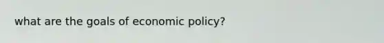 what are the goals of economic policy?