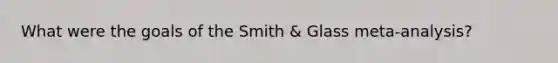 What were the goals of the Smith & Glass meta-analysis?