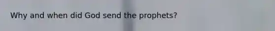 Why and when did God send the prophets?