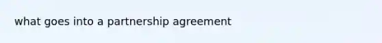 what goes into a partnership agreement