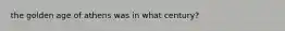 the golden age of athens was in what century?