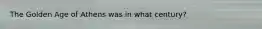 The Golden Age of Athens was in what century?