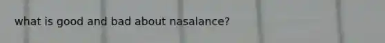 what is good and bad about nasalance?