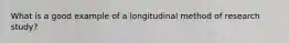 What is a good example of a longitudinal method of research study?