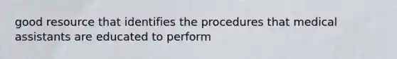 good resource that identifies the procedures that medical assistants are educated to perform
