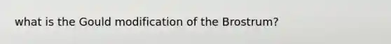 what is the Gould modification of the Brostrum?